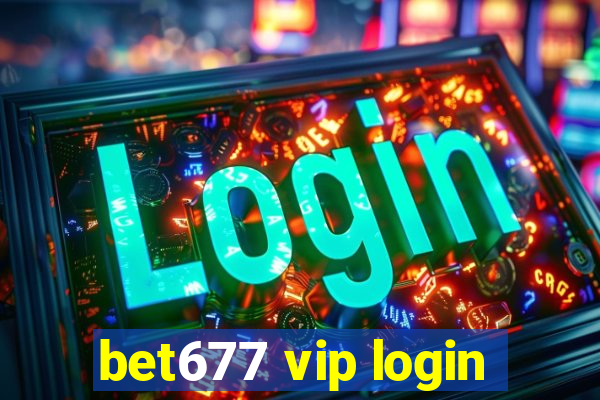 bet677 vip login